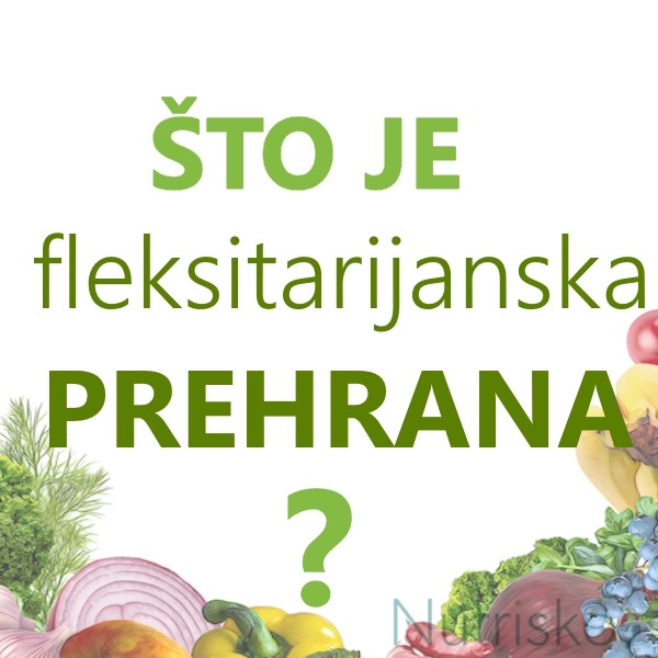 fleksitarijanac fleksitarijanska prehrana